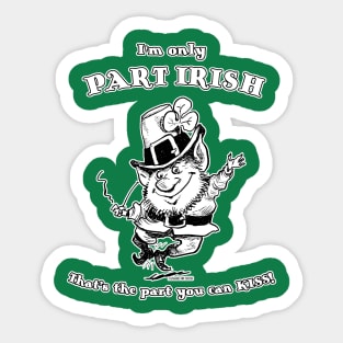 I'm Only Part IRISH... Sticker